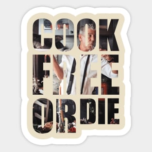 Anthony Bourdain - Cook Free Or Die Sticker